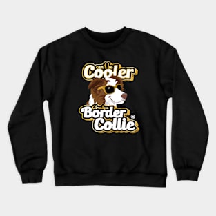 Can't Be Cooler - BC Brown Crewneck Sweatshirt